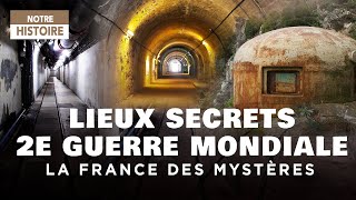 Les lieux secrets de la SECONDE GUERRE MONDIALE  La France des mystères  Documentaire  MG [upl. by Cassidy405]