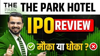 The Park Hotel IPO Review  Latest IPO in Share Market Apply or Avoid [upl. by Marlene]