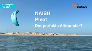 Kitecollege Naish Pivot 2024 KITE Magazin Test Freeride  Freestyle Kitesurfing [upl. by Kauffmann169]