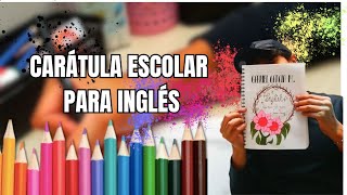 Haciendo una Carátula para Inglés Alexito Art [upl. by Annayat928]