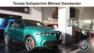 Alfa Romeo Tonale Sahiplerinin Bilmesi Gerekenler [upl. by Eedyah]