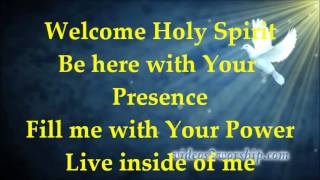 Welcome Holy Spirit  Lyrics [upl. by Lunn790]