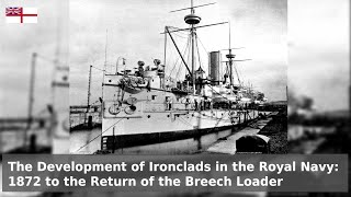 The Development of Ironclads  1872 to 1879 in the Royal Navy  The Last Stand of the Sail [upl. by Sihon]