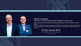 EU Esri 2016  Sessão de Abertura  Abertura A sua Transformação Digital começa aqui [upl. by Katushka]