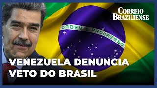 VENEZUELA DENUNCIA AGRESSÃO E VETO DO BRASIL À ENTRADA NO BRICS [upl. by Acinorehs]