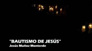 Bautismo de Jesús Jesús Muñoz Monterde Marcha Semana Santa de Cuenca [upl. by Airretal]