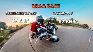 BENELLI 600i vs CONTINENTAL GT 650  ULTIMATE DRAG RACE 🏁 [upl. by Brandi]