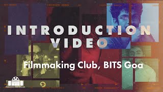 Introduction Video  Filmmaking Club BITS Goa [upl. by Naujd]