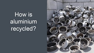 How Is Aluminium Recycled [upl. by Sparky519]