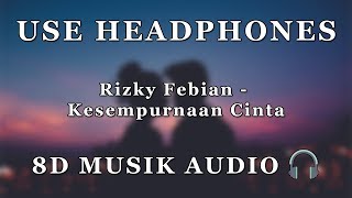 Rizky Febian  Kesempurnaan Cinta  Lyric Video  8D Audio Experience [upl. by Beth]