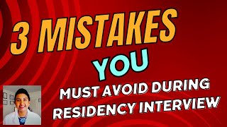 Which 3 Common Mistakes YOU Must Avoid During Residency Interviews img residency usmle [upl. by Eihtur]