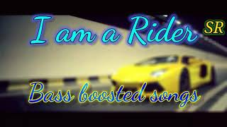 Im a rider Bass boosted songs [upl. by Valentina712]