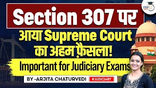 Important Supreme Court Judgements 2023  Section 307 IPC  Indian Penal Code [upl. by Oetomit]