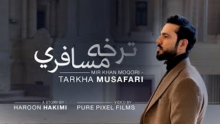 Tarkha Musafari  Mir Khan Moqori  ترخه مسافري  ميرخان مقرى [upl. by Becket]