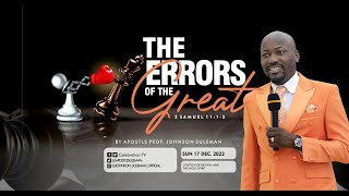 THE ERRORS OF THE GREAT🔥 By Apostle Johnson Suleman  Sunday Service  17th Dec 2023 [upl. by Bridgid]