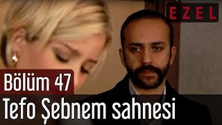 Ezel 47Bölüm Tefo Şebnem Sahnesi [upl. by Ynnig]