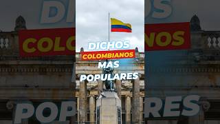 Dichos Colombianos Más Populares Expresiones Típicas que Todo Colombiano Conoce [upl. by Neeloj985]