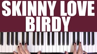 HOW TO PLAY SKINNY LOVE  BIRDY [upl. by Dyraj]