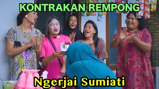 NGERJAIN SUMIATI  KONTRAKAN REMPONG EPISODE 771 [upl. by Nireil]