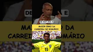 MAIOR ERRO NA CARREIRA DE ROMÁRIO SHORTS [upl. by Ginevra]