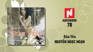 Nguyễn Ngọc Ngạn  Bùa Yêu Audiobook 70 [upl. by Alonzo]