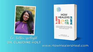 Interview with CoAuthor Dr Claudine Holt of the book How Healers Heal [upl. by Hilar358]