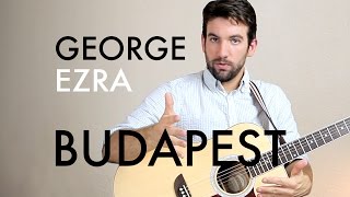 George Ezra  Budapest Guitar LessonTutorial [upl. by Llertnauq917]