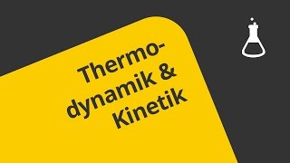 Chemi Zur Thermodynamik und Kinetik bei chemischen Reaktionen  Chemie  Physikalische Chemie [upl. by Beverlie489]