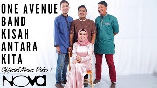 ONE AVENUE BAND  Kisah Antara Kita Official Music Video [upl. by Ainegue]