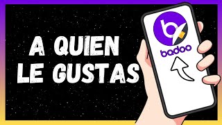 Cómo Ver a Quien Le Gustas En Badoo Sin Pagar 2024 [upl. by Walls]