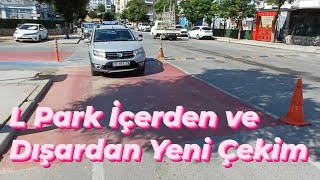 L PARK Ä°Ã‡ERDEN ve DIÅžARDAN YENÄ° CEKÄ°M Kent2 Parkuru [upl. by Angelico]