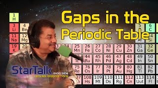 Neil deGrasse Tyson Gaps in the Periodic Table [upl. by Ahsienod]