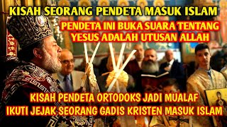 Kisah Pendeta Ortodoks Jadi Mualaf❗Ikut Jejak Seorang Gadis Kristen Masuk Islam [upl. by Eddy]