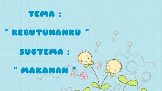 MATERI ANAK TK DAN PAUD quotTEMA KEBUTUHANKUquot SUB TEMA MAKANAN [upl. by Canter838]