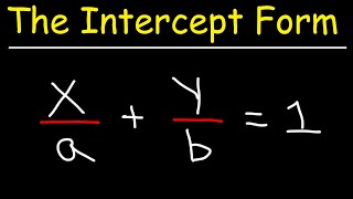 Linear Equations  The Intercept Form  Algebra [upl. by Darnall976]