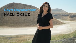 NAZLI ÖKSÜZ  Gayrı Dayanamam Ben Bu Hasrete Bozlak [upl. by Aret]