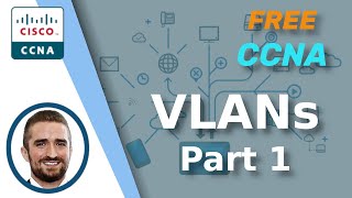 Free CCNA  VLANs Part 1  Day 16  CCNA 200301 Complete Course [upl. by Yorel369]