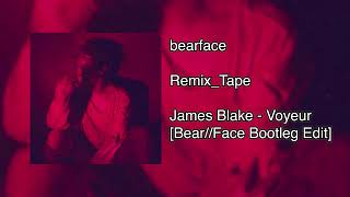 bearface  Voyeur BearFace Bootleg Edit [upl. by Ycats565]