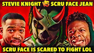 STEVIE KNIGHT VS SCRU FACE JEAN  He So Scared To Fight BIGGEST FRAUD ON YOUTUBE [upl. by Rizzo904]