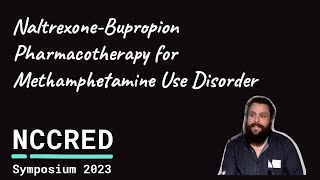 Oral NaltrexoneBupropion Combination Pharmacotherapy for Methamphetamine Use Disorder [upl. by Naid]