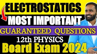 ELECTROSTATICS MOST IMPORTANT GUARANTEED QUESTIONS  12th PHYSICS  BOARD EXAM 2024  PRADEEP SIR [upl. by Neelat]