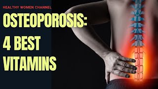 Osteoporosis Take These 4 Vitamins and Transform Your Bone Health [upl. by Tterb]