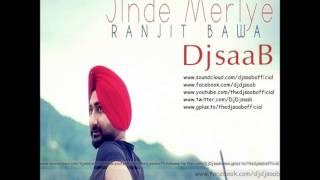 Jinde Meriye  Ranjit Bawa  Dj saaB Remix [upl. by Mathia]