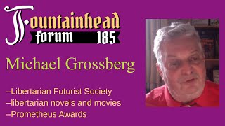 FF185 Michael Grossberg on the Libertarian Futurist Society and libertarian fiction [upl. by Marler]