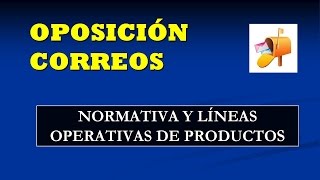 Oposición Correos Normativa y líneas operativas de productos [upl. by Gimpel]