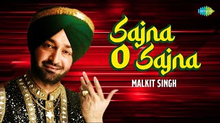 Sajna O Sajna  Malkit Singh  ਸਾਜਨਾ ਹੇ ਸਜਣਾ  Audio Song  ਪੰਜਾਬੀ ਗਾਣੇ  Old Punjabi Song [upl. by Llertnom]