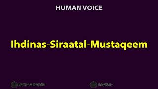 How To Pronounce Ihdinas Siraatal Mustaqeem [upl. by Rexer]