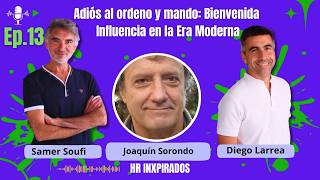 13 Cómo liderar sin mandar  Liderazgo vs Influencia en RRHH con Joaquín Sorondo [upl. by Thatcher973]