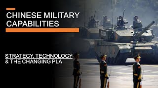 Chinese Military Capabilities  Strategy Technology amp The Changing PLA [upl. by Barbi]