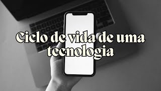 Ciclo de vida de uma tecnologia  na vertente de interfaces [upl. by Eicaj]